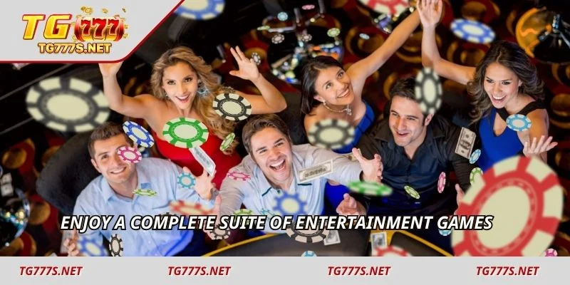 Enjoy a complete suite of entertainment games