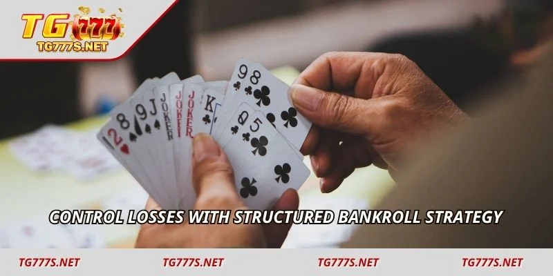 Control losses with structured bankroll strategy