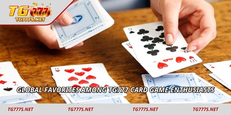 Global favorites among TG777 card game enthusiasts