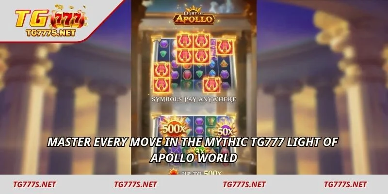 Master every move in the mythic TG777 Light of Apollo world
