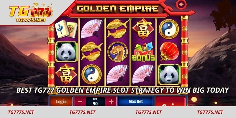 Best TG777 Golden Empire slot strategy to win big today