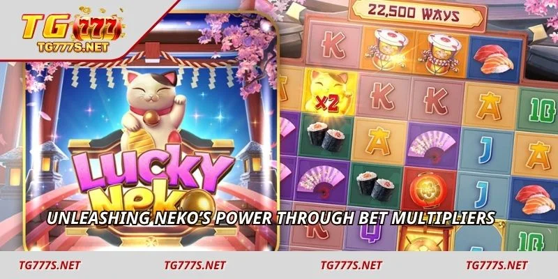 Unleashing Neko’s power through bet multipliers