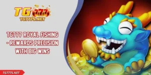 TG777 Royal Fishing - Rewards Precision With Big Wins
