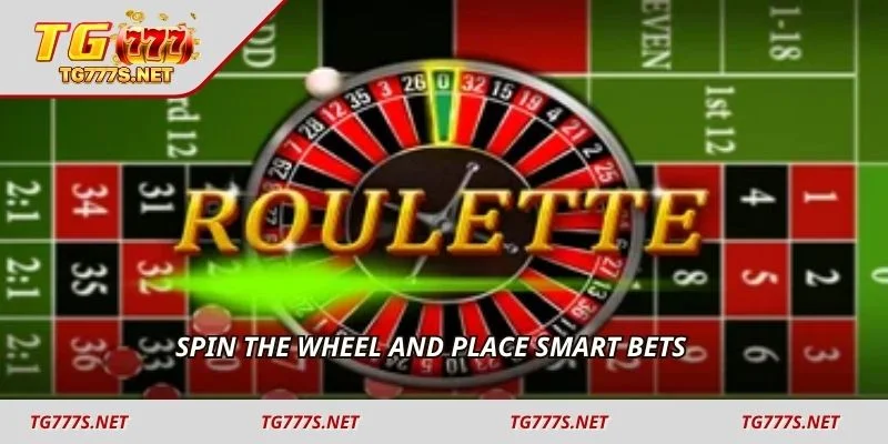 Spin the wheel and place smart bets