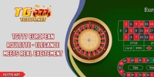 TG777 European Roulette - Elegance Meets Real Excitement