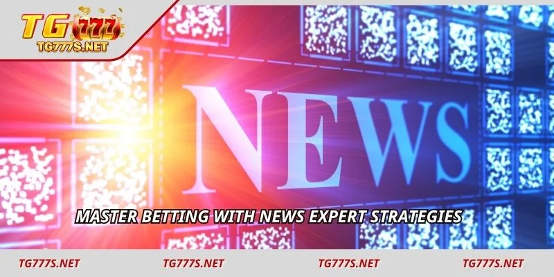 Master betting with news expert strategies