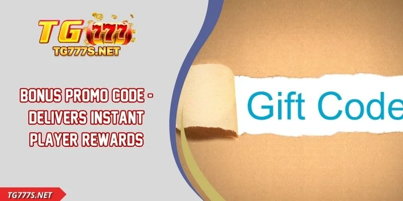 Bonus Promo Code - Delivers Instant Player Rewards