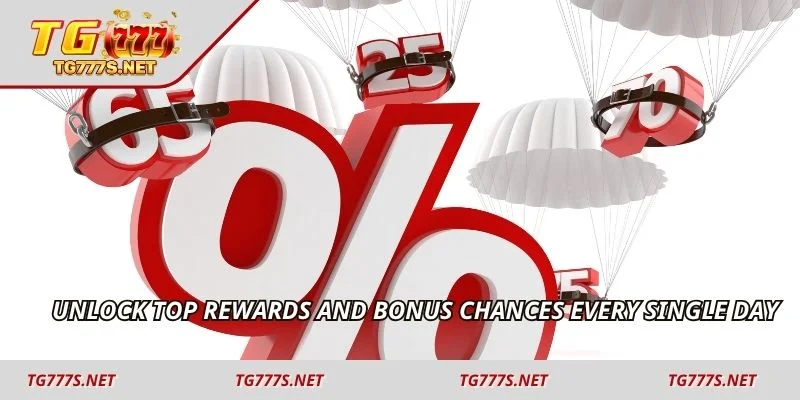 Unlock top rewards and bonus chances every single day