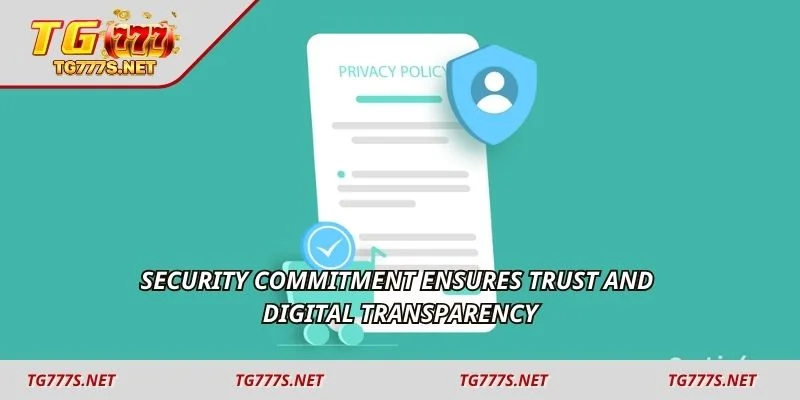 Security commitment ensures trust and digital transparency