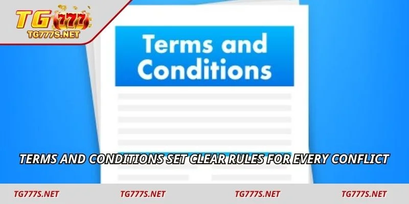 Terms and conditions set clear rules for every conflict