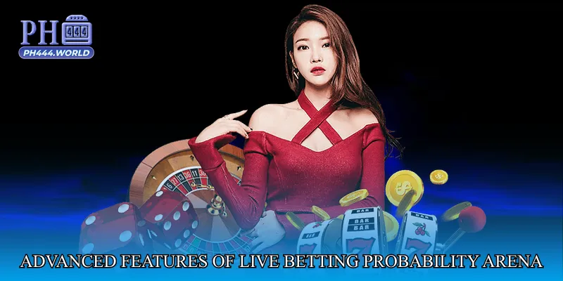 Advanced Features of Live Betting Probability Arena
