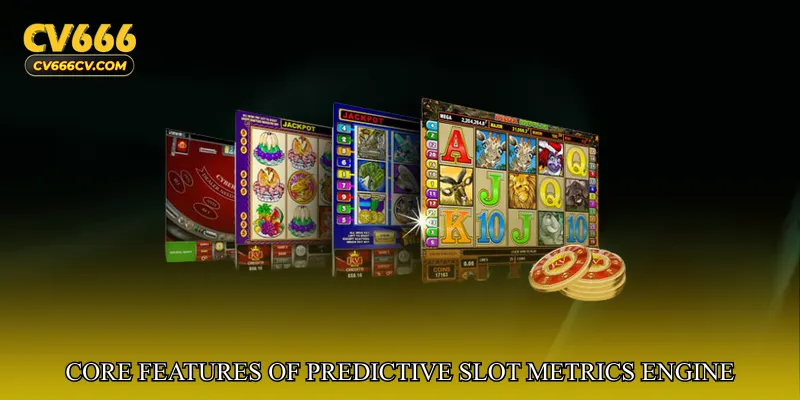Core Features of Predictive Slot Metrics Engine