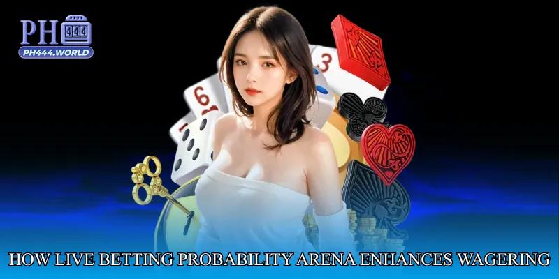 How Live Betting Probability Arena Enhances Wagering Success
