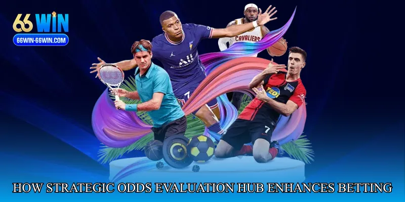 How Strategic Odds Evaluation Hub Enhances Betting Decisions