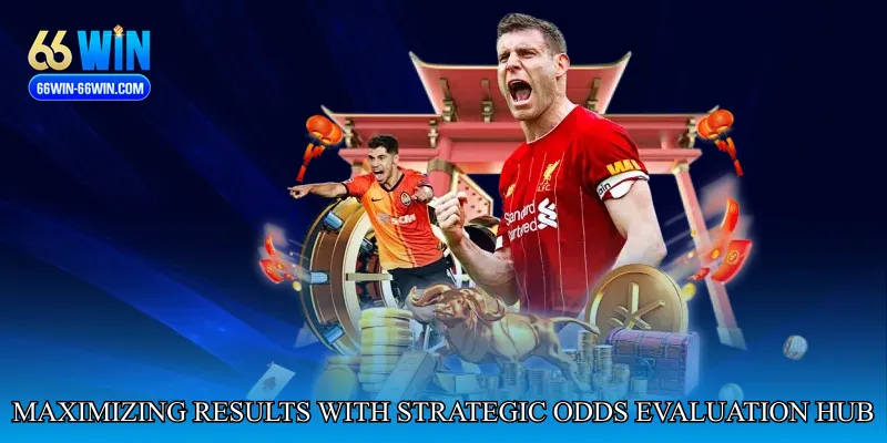 Maximizing Results with Strategic Odds Evaluation Hub