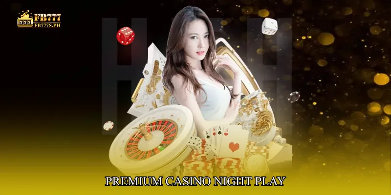 Premium Casino Night Play