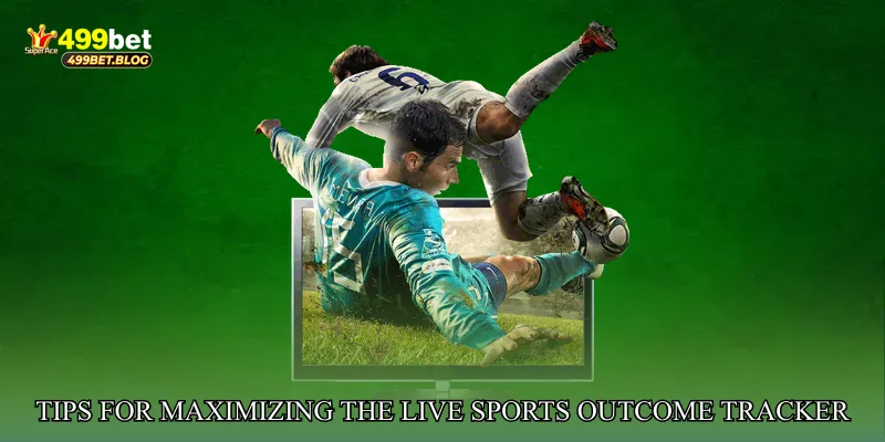 Tips for Maximizing the Live Sports Outcome Tracker Experience