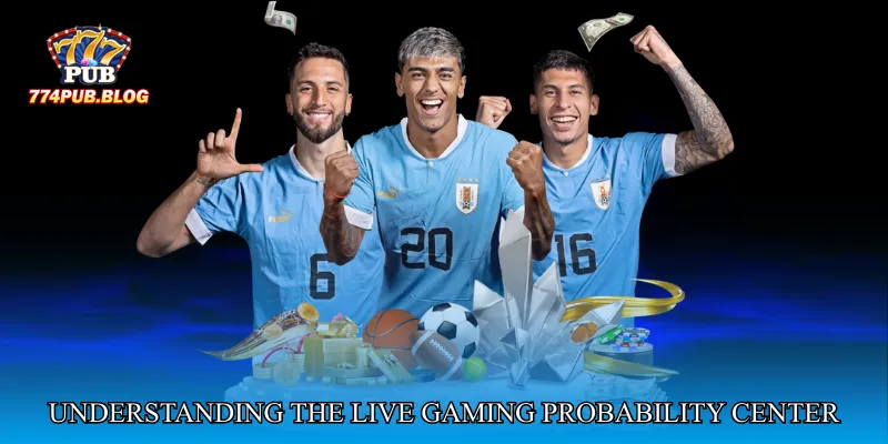 Understanding the Live Gaming Probability Center