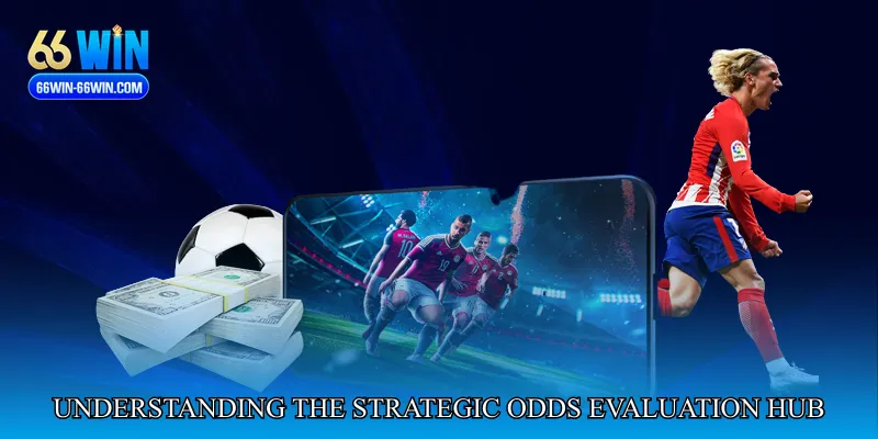 Understanding the Strategic Odds Evaluation Hub