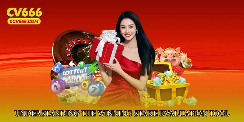 Understanding the Importance of Winning Stake Evaluation Tool