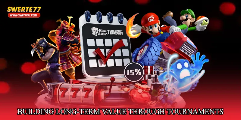 Building Long-Term Value Through Tournaments