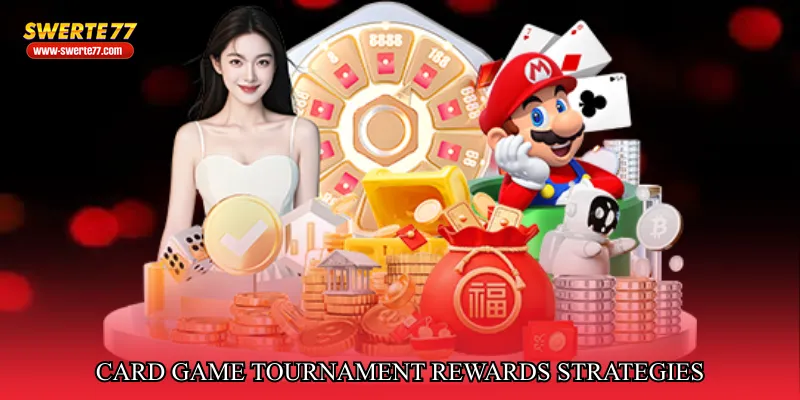 Card game tournament rewards strategies