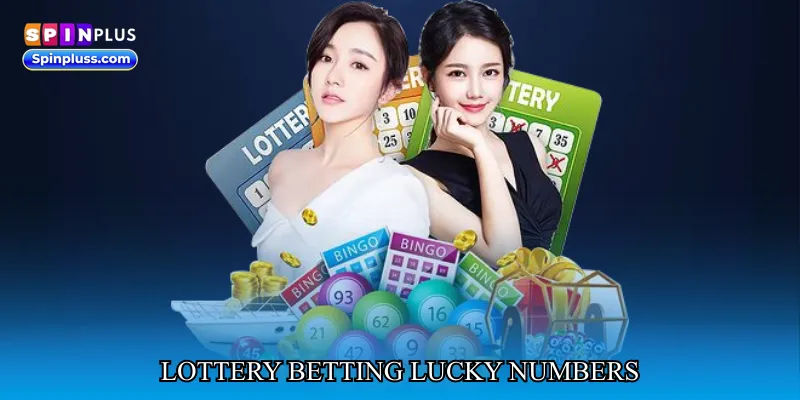 lottery betting lucky numbers