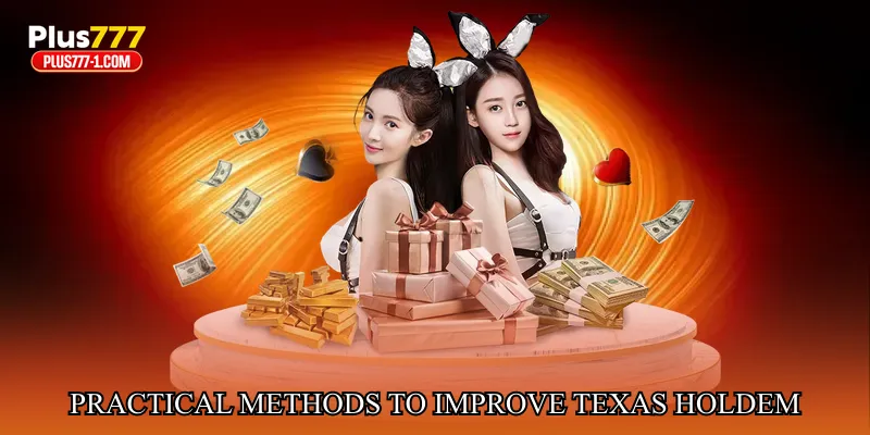 Practical Methods to Improve Texas Holdem Performance