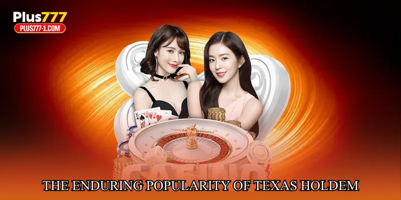 The Enduring Popularity of Texas Holdem in Online Gaming
