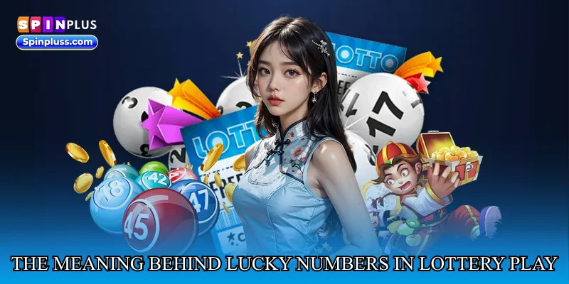 The meaning behind lucky numbers in lottery play