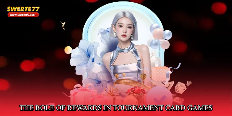 The Role of Rewards in Tournament Card Games