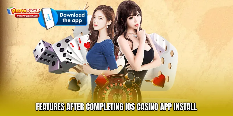 Features After Completing iOS Casino App Install