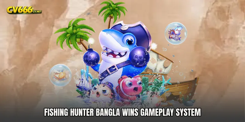 Fishing Hunter Bangla Wins Gameplay System