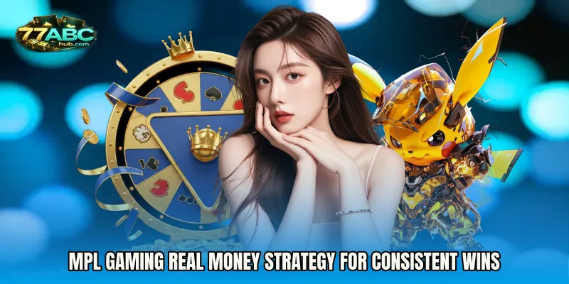 MPL Gaming real money strategy for consistent wins
