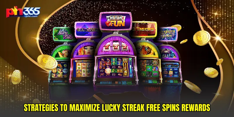 Strategies to maximize Lucky streak free spins rewards
