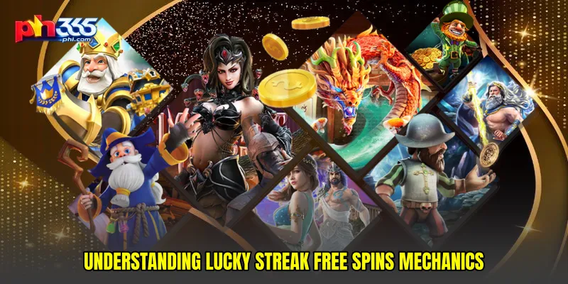 Understanding Lucky streak free spins mechanics